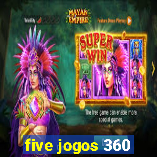 five jogos 360